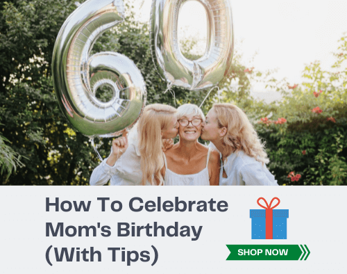 What to Do for Mom's 60th Birthday(11 Things To Do With Tips) 15 Celebrate Mom's 60th Birthday