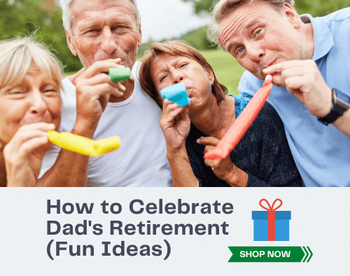 How To Celebrate Dad's Retirement (17 Fun Ideas Dad'll Like) 12 How to celebrate dad's retirement